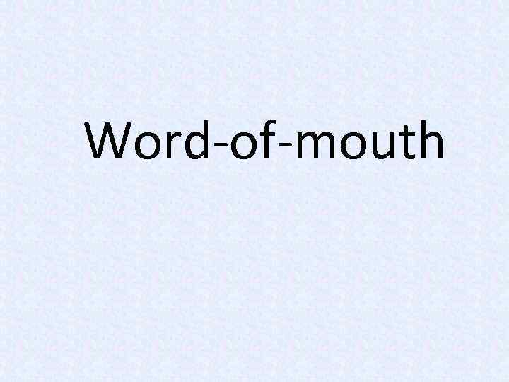 Word-of-mouth 