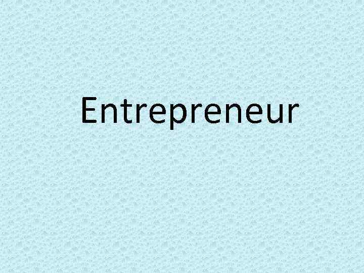 Entrepreneur 