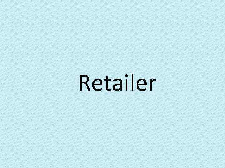 Retailer 