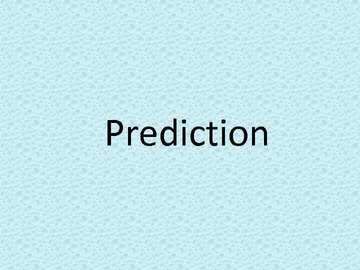 Prediction 