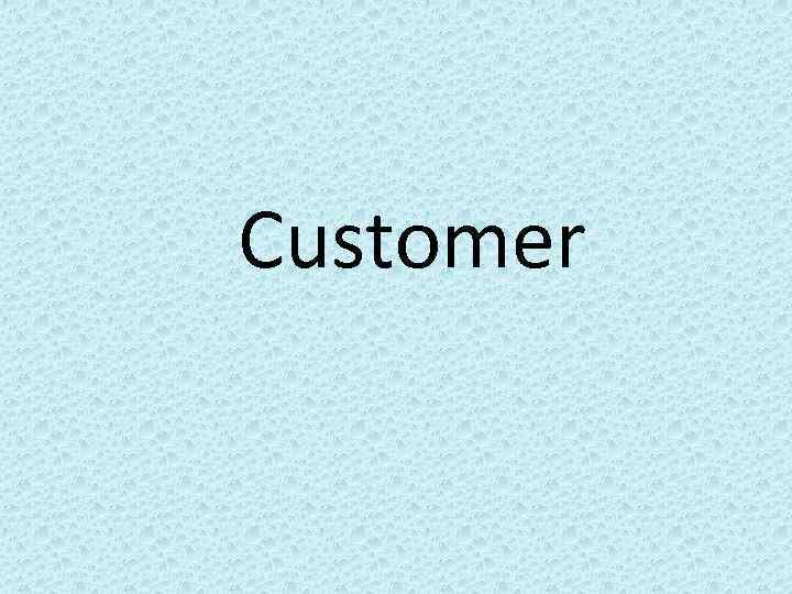 Customer 