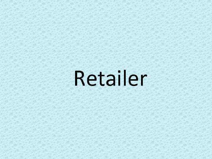 Retailer 