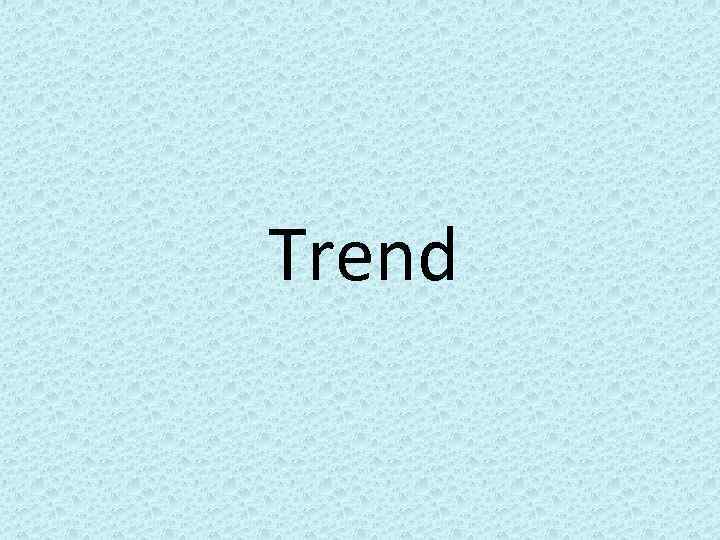 Trend 