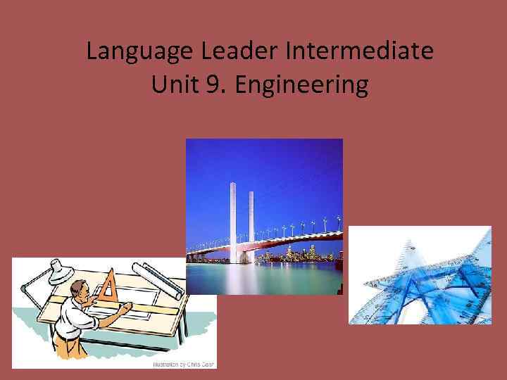 Language Leader Intermediate Unit 9. Engineering 