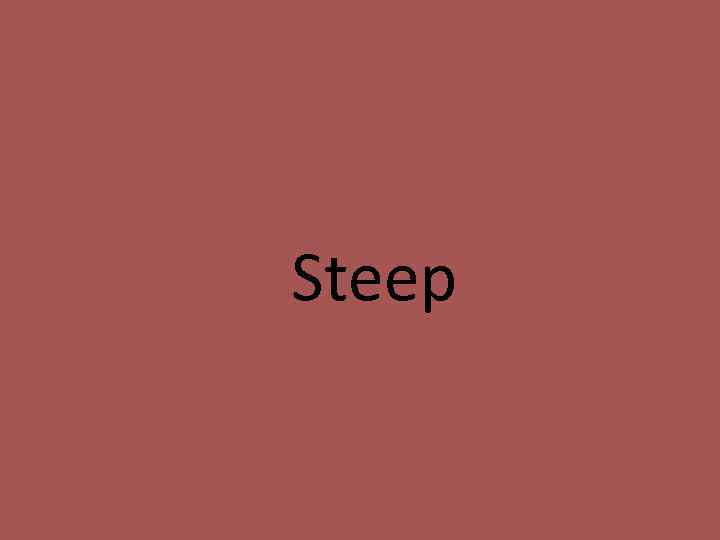 Steep 