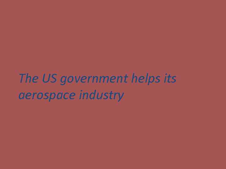 The US government helps its aerospace industry 