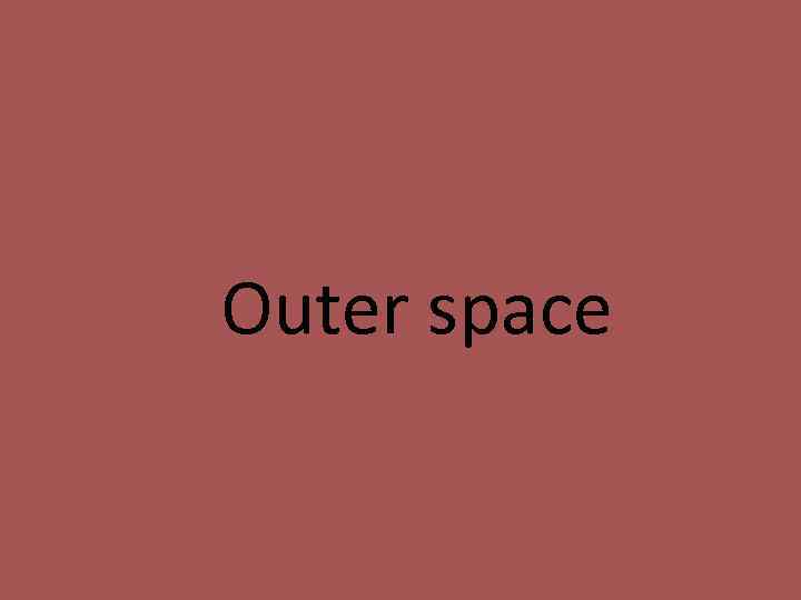 Outer space 