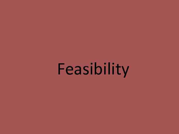 Feasibility 