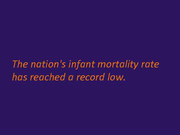 The nation's infant mortality rate has reached a record low. 