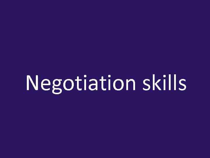 Negotiation skills 