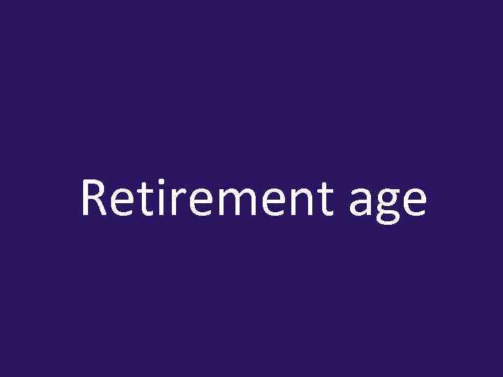Retirement age 