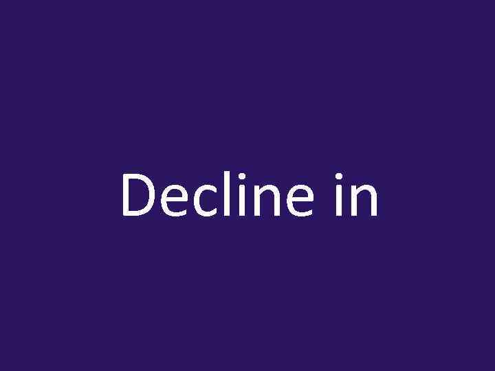 Decline in 