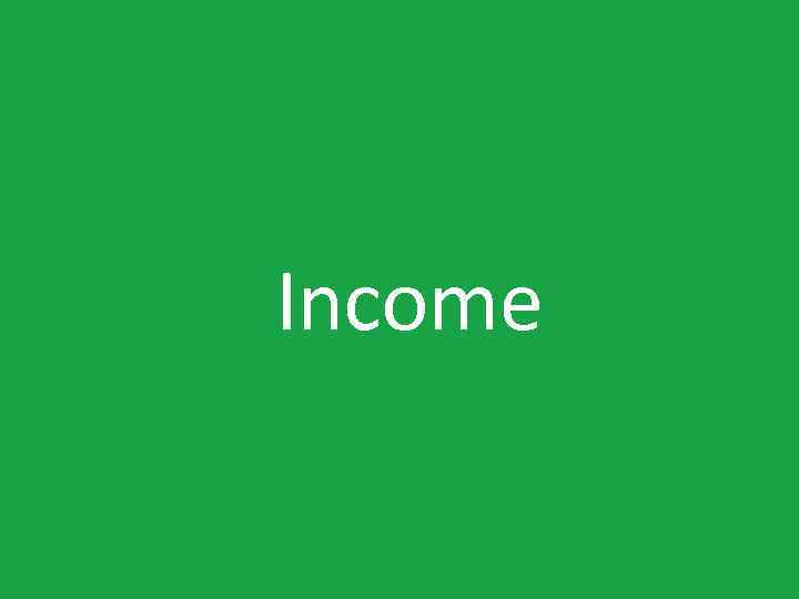 Income 