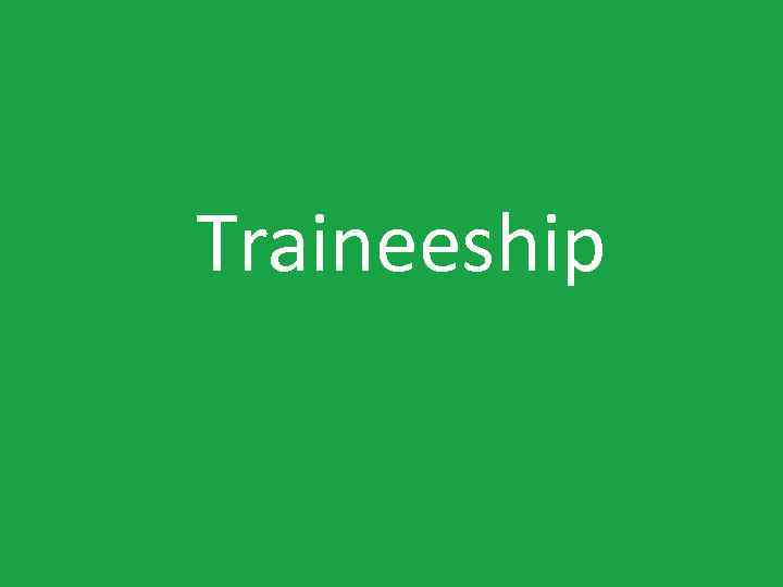 Traineeship 