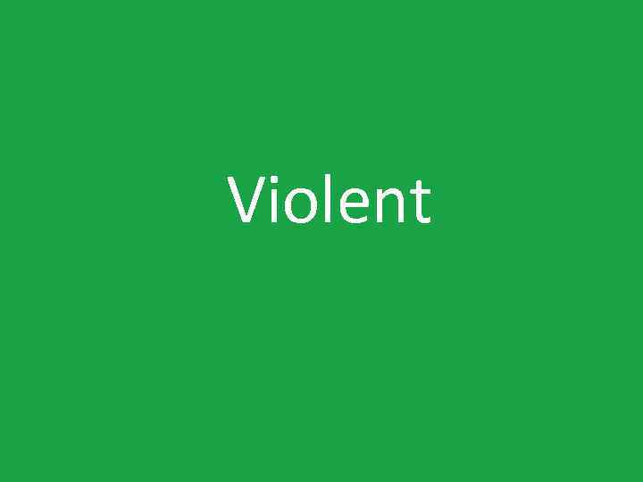 Violent 