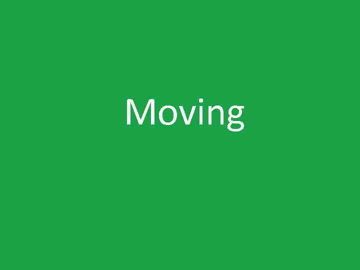 Moving 