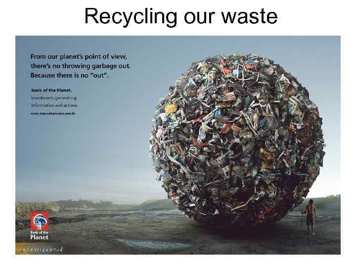 Recycling our waste 