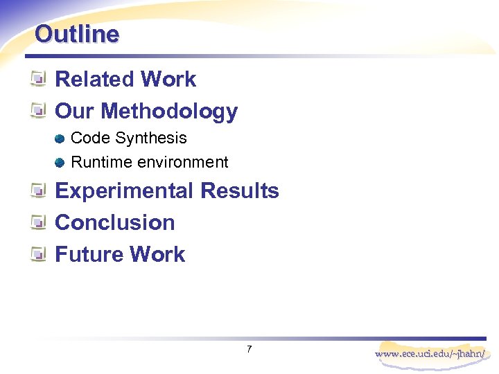 Outline Related Work Our Methodology Code Synthesis Runtime environment Experimental Results Conclusion Future Work