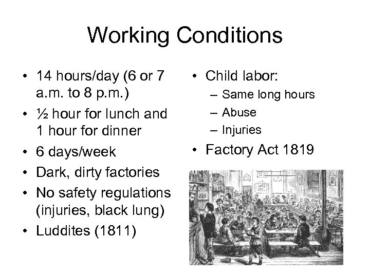 Working Conditions • 14 hours/day (6 or 7 a. m. to 8 p. m.