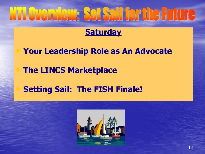 Saturday • Your Leadership Role as An Advocate • The LINCS Marketplace • Setting