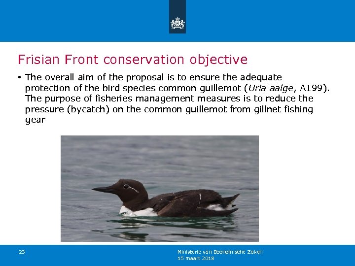 Frisian Front conservation objective • The overall aim of the proposal is to ensure