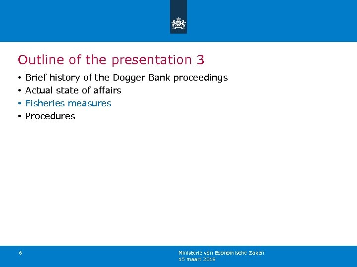 Outline of the presentation 3 • • 6 Brief history of the Dogger Bank