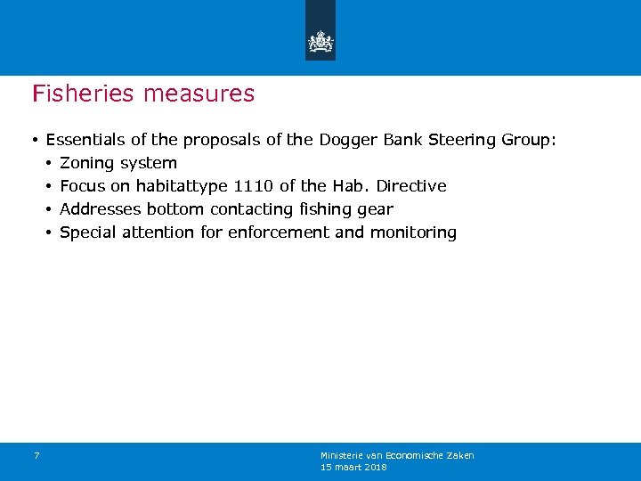 Fisheries measures • Essentials of the proposals of the Dogger Bank Steering Group: •