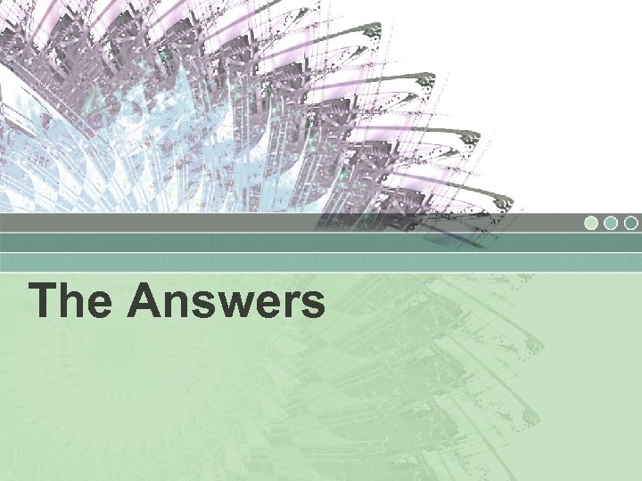 The Answers 