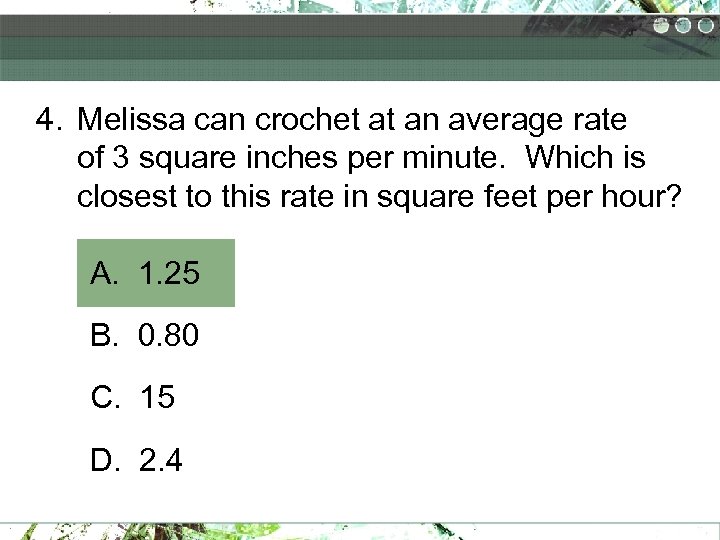 4. Melissa can crochet at an average rate of 3 square inches per minute.