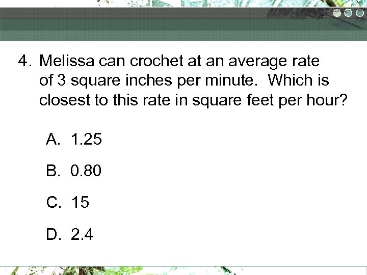 4. Melissa can crochet at an average rate of 3 square inches per minute.