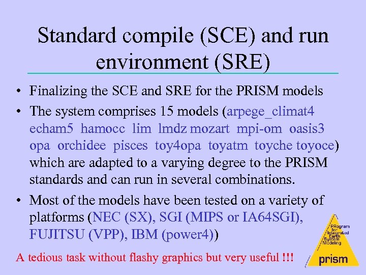 Standard compile (SCE) and run environment (SRE) • Finalizing the SCE and SRE for