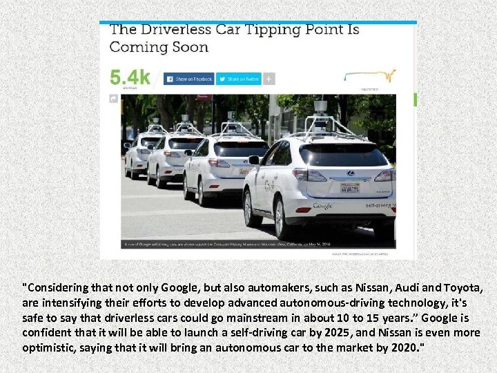 "Considering that not only Google, but also automakers, such as Nissan, Audi and Toyota,