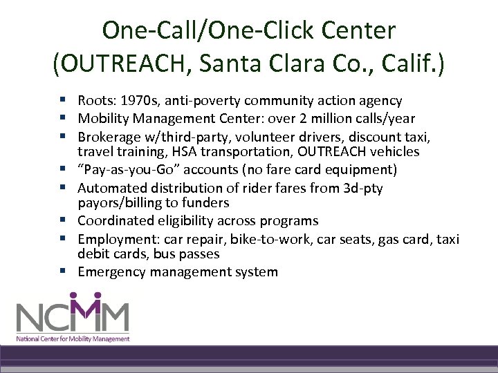 One-Call/One-Click Center (OUTREACH, Santa Clara Co. , Calif. ) § Roots: 1970 s, anti-poverty