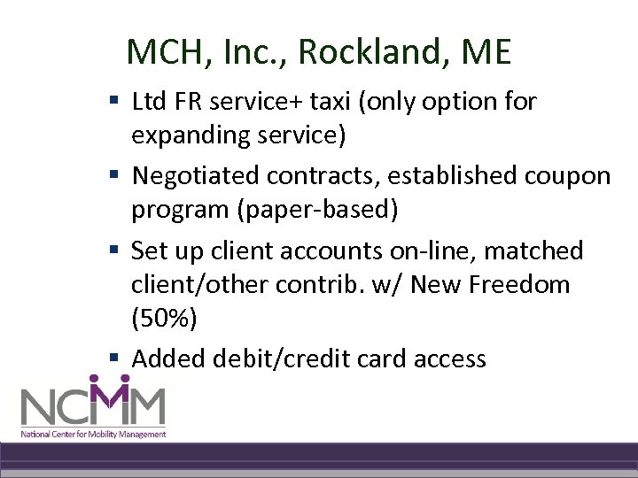 MCH, Inc. , Rockland, ME § Ltd FR service+ taxi (only option for expanding