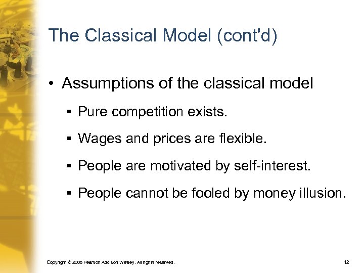 The Classical Model (cont'd) • Assumptions of the classical model § Pure competition exists.