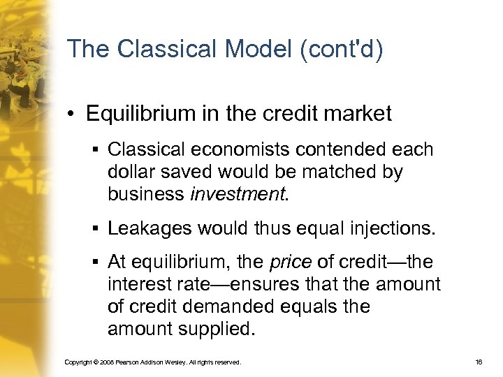 The Classical Model (cont'd) • Equilibrium in the credit market § Classical economists contended