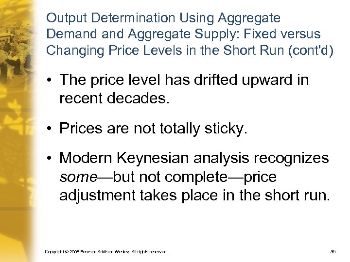 Output Determination Using Aggregate Demand Aggregate Supply: Fixed versus Changing Price Levels in the