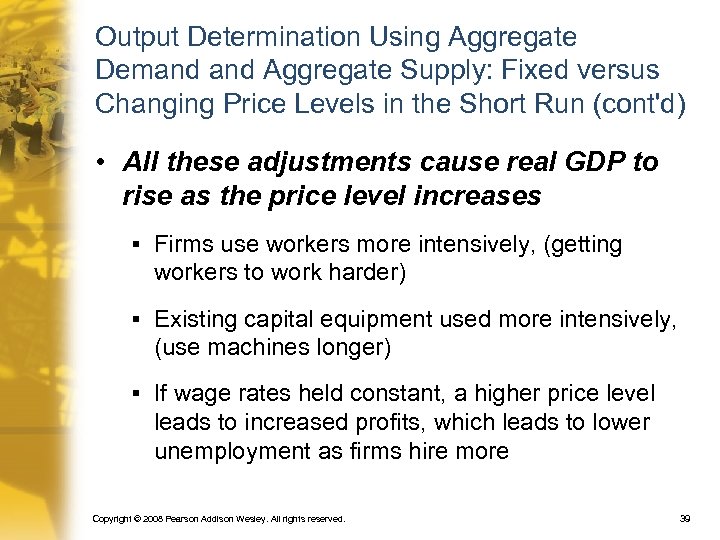 Output Determination Using Aggregate Demand Aggregate Supply: Fixed versus Changing Price Levels in the