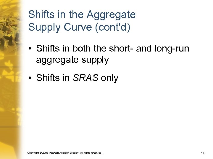 Shifts in the Aggregate Supply Curve (cont'd) • Shifts in both the short- and