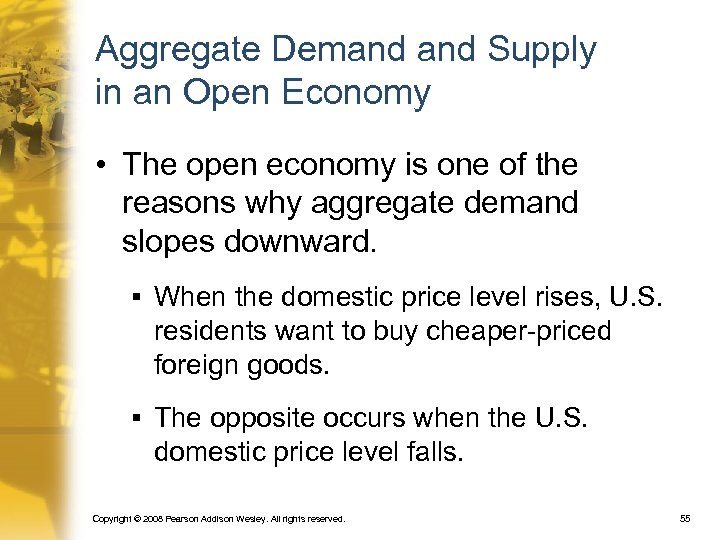 Aggregate Demand Supply in an Open Economy • The open economy is one of