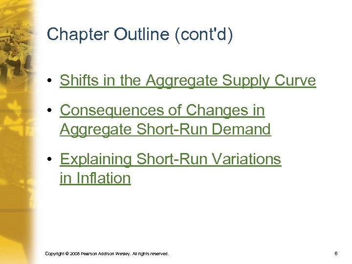 Chapter Outline (cont'd) • Shifts in the Aggregate Supply Curve • Consequences of Changes