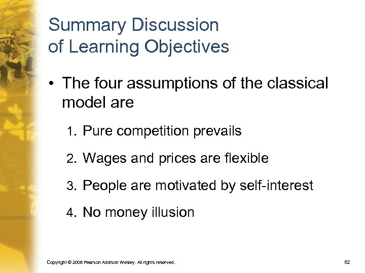 Summary Discussion of Learning Objectives • The four assumptions of the classical model are