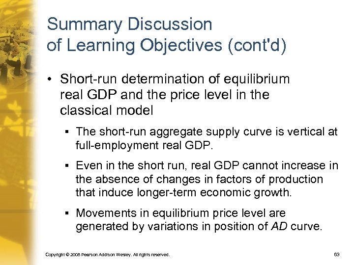 Summary Discussion of Learning Objectives (cont'd) • Short-run determination of equilibrium real GDP and