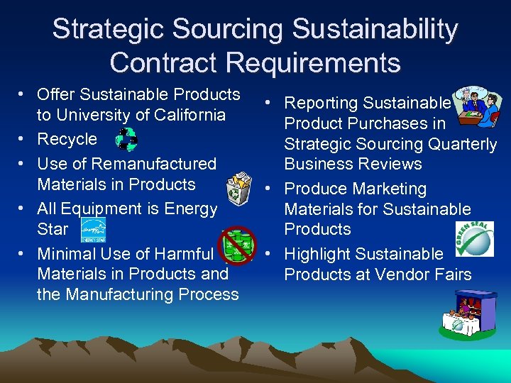Strategic Sourcing Sustainability Contract Requirements • Offer Sustainable Products to University of California •
