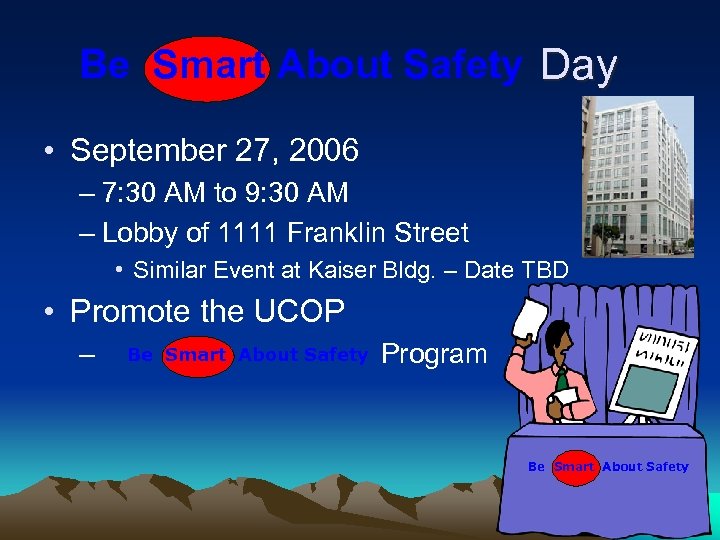 Be Smart About Safety Day • September 27, 2006 – 7: 30 AM to