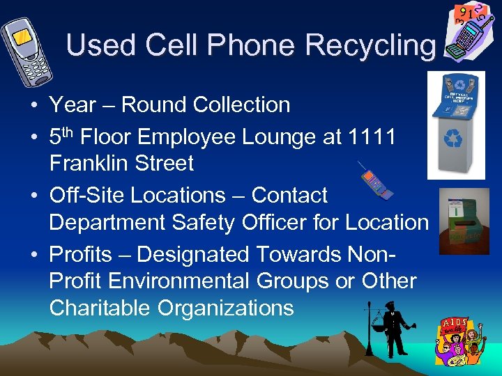 Used Cell Phone Recycling • Year – Round Collection • 5 th Floor Employee