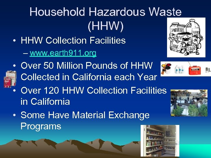 Household Hazardous Waste (HHW) • HHW Collection Facilities – www. earth 911. org •