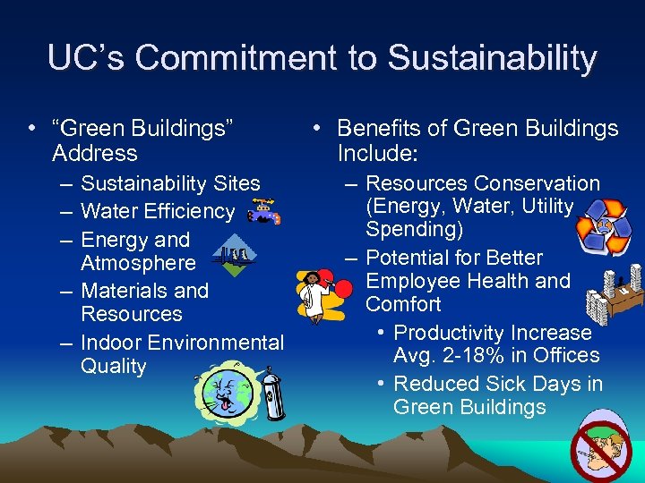 UC’s Commitment to Sustainability • “Green Buildings” Address – Sustainability Sites – Water Efficiency