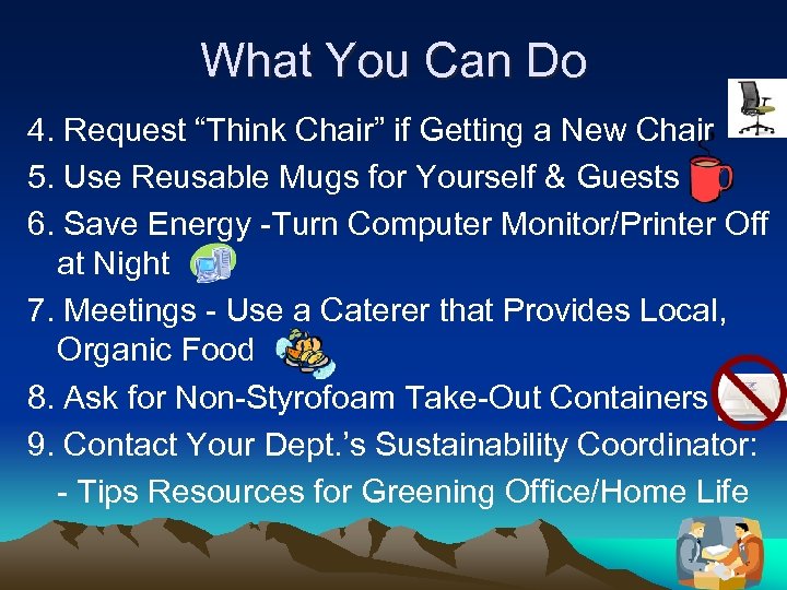 What You Can Do 4. Request “Think Chair” if Getting a New Chair 5.