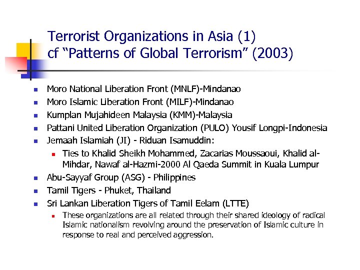 Terrorist Organizations in Asia (1) cf “Patterns of Global Terrorism” (2003) n n n